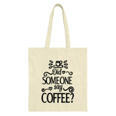 Coffee Tote Bag, Funny Coffee Lover Gift, Did Someone Say Coffee, Caffeine Addict Bag, Cute Coffee Design, Reusable Grocery Bag - Tawshia